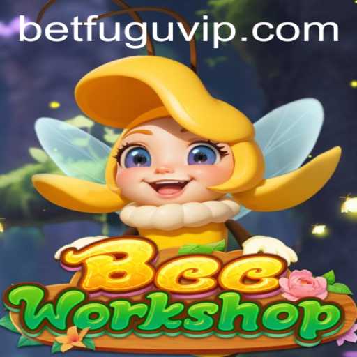 BeeWorkshop: A Buzzing Adventure in the World of BetFugu